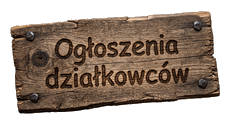 Ogłoszenia działkowców